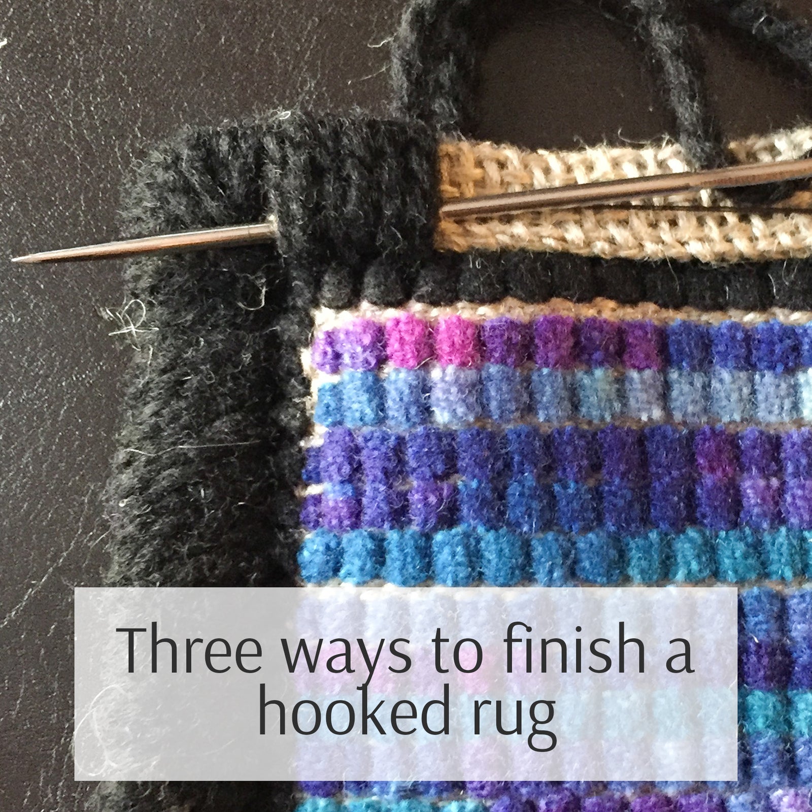 Finishing edges on a rug hooking project - Loopy Wool Supply