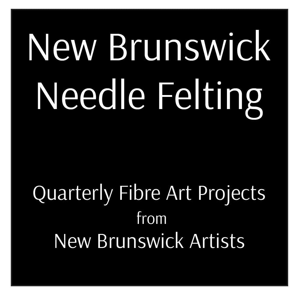 New Brunswick Quarterly Subscription - Needle Felting